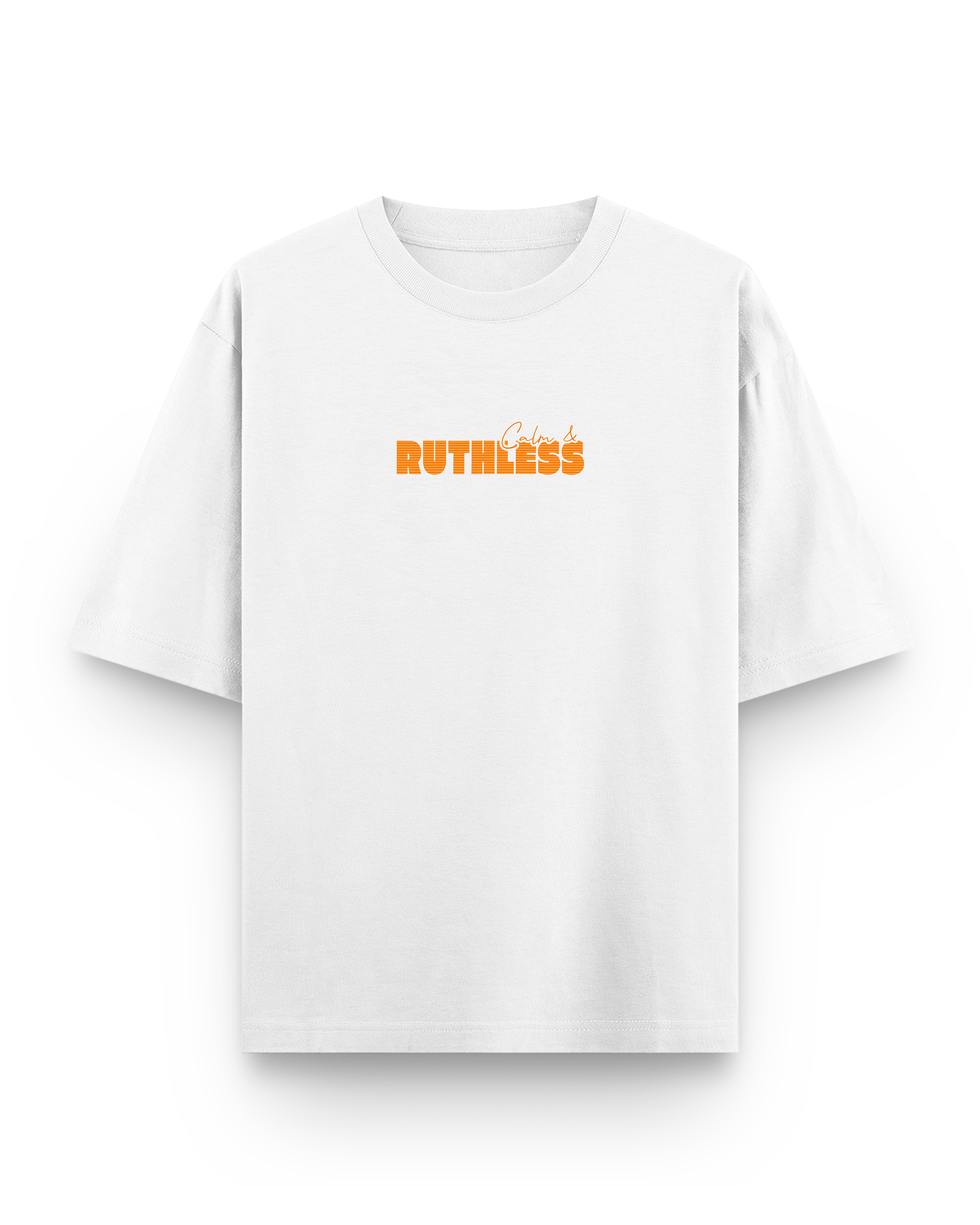 The 'Calm & Ruthless' Oversized Tee